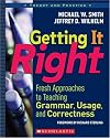 Getting It Right: Fresh Approaches to Teaching Grammar, Usage, and Correctness (Theory and Practice)