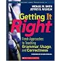 Getting It Right: Fresh Approaches to Teaching Grammar, Usage, and Correctness (Theory and Practice)