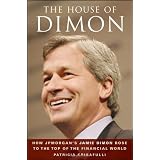 The House of Dimon: How JPMorgan's Jamie Dimon Rose to the Top of the Financial World