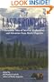 The Last Frontier: Incredible Tales of Survival, Exploration, and Adventure from Alaska Magazine