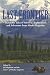 The Last Frontier: Incredible Tales of Survival, Exploration, and Adventure from Alaska Magazine