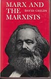 Marx and the Marxists : an outline of practice and theory
