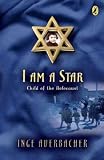 I Am a Star: Child of the Holocaust [ I AM A STAR: CHILD OF THE HOLOCAUST BY Auerbacher, Inge ( Author ) Feb-01-1993