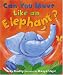 Books : Can You Move Like an Elephant?