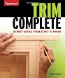 Taunton's Trim Complete: Expert Advice from Start to Finish (Taunton's Complete)