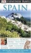 DK Eyewitness Travel Guide: Spain: Restaurants / Museums / Fiestas / Traditions / Cathedrals / Tabas / Hotels / Maps / Flamenco / History / Beach Resorts