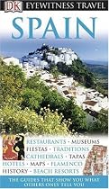 Spain: Restaurants / Museums / Fiestas / Traditions / Cathedrals / Tabas / Hotels / Maps / Flamenco / History / Beach Resorts (DK Eyewitness Travel Guide)