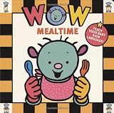 Wow!: Mealtime