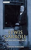 Lewis Carroll : the man and his circle