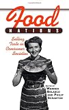 Food Nations: Selling Taste in Consumer Societies (Hagley Perspectives on Business and Culture)