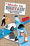 : Made in Britain: The best of Quintessentially British Companies