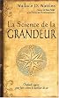 La science de la grandeur : Profonde sagesse pour faire cro�tre le meilleur de soi