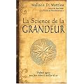 La science de la grandeur : Profonde sagesse pour faire cro�tre le meilleur de soi