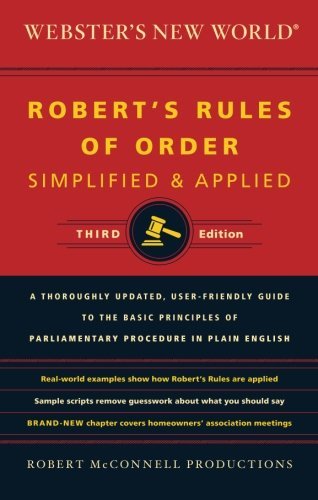Webster's New World Robert's Rules of Order Simplified and Applied, Third Edition, by Robert McConnell Productions