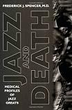 Jazz and Death: Medical Profiles of Jazz Greats (American Made Music)