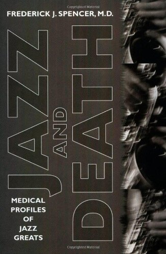 Jazz and Death: Medical Profiles of Jazz Greats (American Made Music Series)