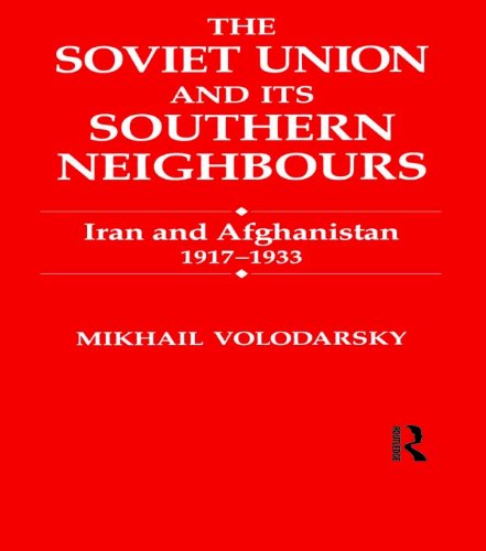 The Soviet Union and Its Southern Neighbours: Iran and Afghanistan 1917-1933