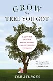 Grow the Tree You Got