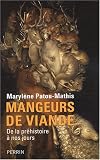 Mangeurs de viande : De la pr�histoire � nos jours