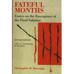 Fateful Months: Essays on the Emergence of the Final Solution