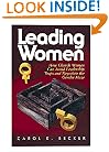 Leading Women: How Church Women Can Avoid Leadership Traps and Negotiate the Gender Maze