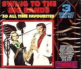 Swing To The Big Bands Vol. 1-3 - 50 All Time Favourites (3 CD-Set)