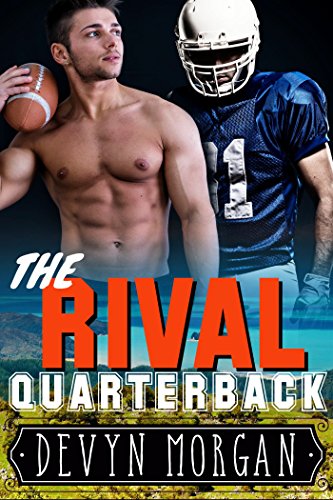The Rival Quarterback: A gay-for-you football romance