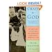 Crazy for God: How I Grew Up as One of the Elect, Helped Found the Religious Right, and Lived to Take All (or Almost All) of It Back