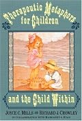 Therapeutic Metaphors for Children and the Child Within
