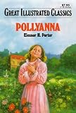 Pollyanna (Great Illustrated Classics)