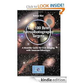 The 100 Best Astrophotography Targets: A Monthly Guide for CCD Imaging with Amateur Telescopes (Patrick Moore's Practical Astronomy Series)