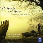 Ye Banks and Braes: Folksongs to Touch the Heart by Mark Donnelly, Teddy Tahu Rhodes, Bob Chilcott, James Erb, and Percy Grainger