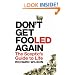 Don't Get Fooled Again: The Sceptic's Guide to Life