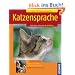 Katzensprache: Verhalten erkennen & verstehen