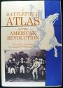 A Battlefield Atlas of the American Revolution