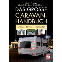 Das gro�e Caravan-Handbuch: Technik - Fahren - Selbermachen