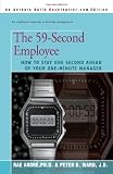 The 59-Second Employee : How to Stay One Second Ahead of Your One Minute Manager