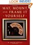 Mat, Mount and Frame It Yourself (Crafts Highlights)