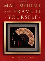 Mat, Mount, and Frame It Yourself (Crafts Highlights)