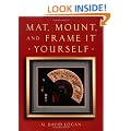 Mat, Mount and Frame It Yourself (Crafts Highlights)