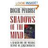 Shadows of the Mind: A Search for the Missing Science of Consciousness