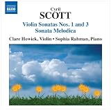 Scott: Violin And Piano Music (Violin Sonatas Nos. 1/ 3/ Sonata Melodica)