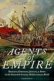 Agents of Empire: Knights, Corsairs, Jesuits and Spies in the Sixteenth-Century Mediterranean World