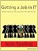 Getting a Job in IT: Honest, Practical Advice About How to Handle Resumes, Interviews, and Recruiters