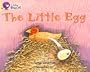 The Little Egg (Collins Big Cat)