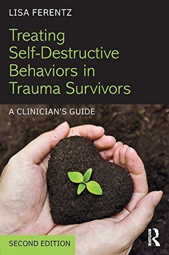 Treating Self-Destructive Behaviors in Trauma Survivors: A Clinician's Guide by Ferentz, Lisa (2014) Paperback