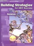 Building Strategies for GED Success: Science   [BUILDING STRATEGIES FOR GED SU] [Paperback]
