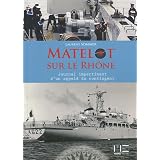 Matelot sur le Rh�ne : Le journal impertinent d'un appel� du contingentpar Laurent Sommer