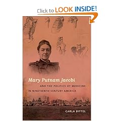 Mary Putnam Jacobi and the Politics of Medicine in Nineteenth-Century America (Studies in... by Carla Jean Bittel