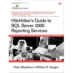 Hitchhiker's Guide to SQL Server 2000 Reporting Services (Microsoft Windows Server System)